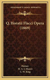 Cover image for Q. Horatii Flacci Opera (1869)