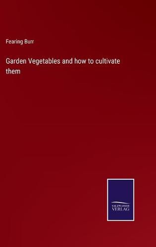 Cover image for Garden Vegetables and how to cultivate them