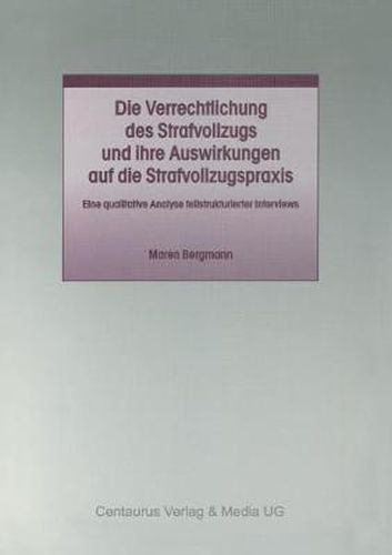 Cover image for Die Verrechtlichung Des Strafvollzugs Und Ihre Auswirkungen Auf Die Strafvollzugspraxis