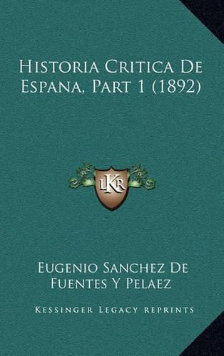 Cover image for Historia Critica de Espana, Part 1 (1892)