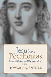 Cover image for Jesus and Pocahontas: Gospel, Mission, and National Myth