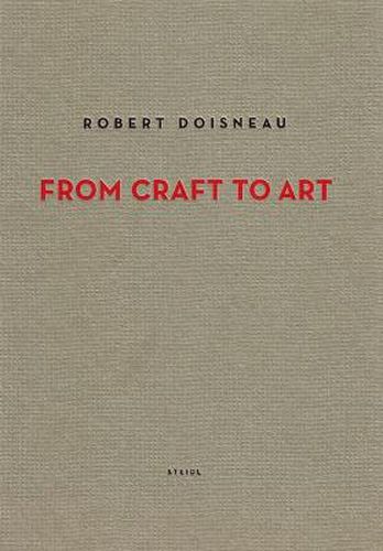 Cover image for Robert Doisneau: From Craft to Art