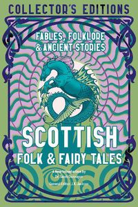 Cover image for Scottish Folk & Fairy Tales: Ancient Wisdom, Fables & Folkore