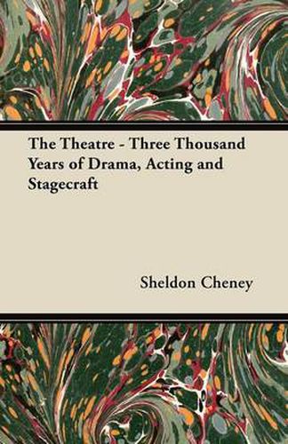 Cover image for The Theatre - Three Thousand Years of Drama, Acting and Stagecraft