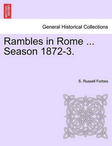 Cover image for Rambles in Rome ... Season 1872-3.