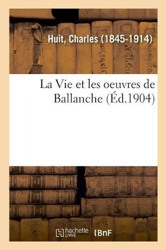 Cover image for La Vie Et Les Oeuvres de Ballanche