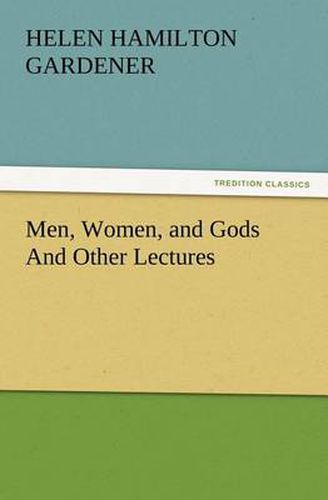 Cover image for Men, Women, and Gods And Other Lectures