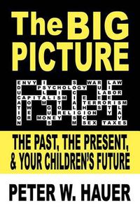 Cover image for The Big Picture: The Past, The Present, & Your Children's Future