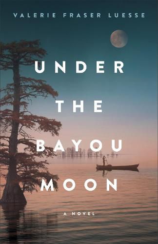 Under the Bayou Moon - A Novel