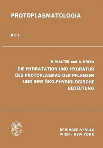 Die Hydratation Und Hydratur Des Protoplasmas Der Pflanzen Und Ihre OEko-Physiologische Bedeutung