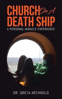 Cover image for Church on a Death Ship: A Personal Miracle Experience