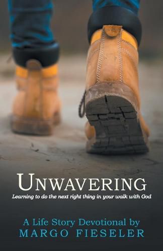 Cover image for Unwavering: Learning to Do the Next Right Thing in Your Walk with God