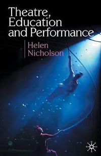 Cover image for Theatre, Education and Performance