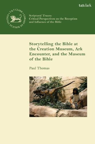 Cover image for Storytelling the Bible at the Creation Museum, Ark Encounter, and Museum of the Bible