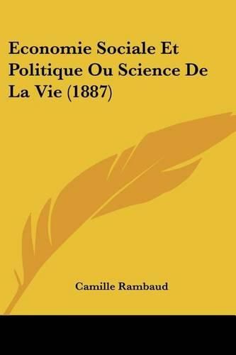 Cover image for Economie Sociale Et Politique Ou Science de La Vie (1887)