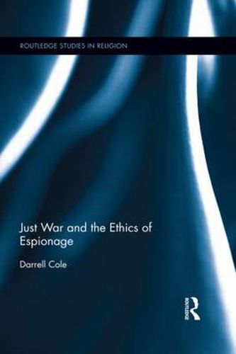 Cover image for Just War and the Ethics of Espionage