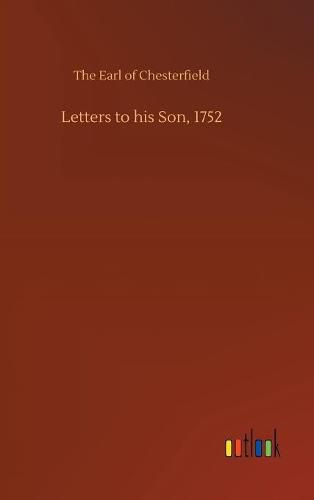 Letters to his Son, 1752