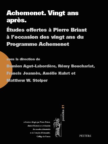 Cover image for Achemenet. Vingt ans apres: Etudes offertes a Pierre Briant a l'occasion des vingt ans du Programme Achemenet