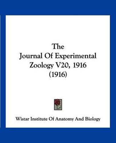 Cover image for The Journal of Experimental Zoology V20, 1916 (1916)
