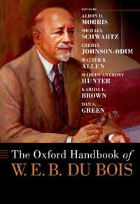 Cover image for The Oxford Handbook of W. E. B. Du Bois