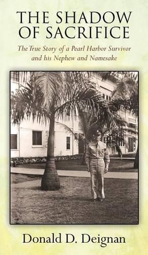 Cover image for The Shadow of Sacrifice: The True Story of a Pearl Harbor Survivor and his Nephew and Namesake