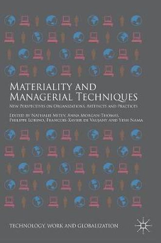 Materiality and Managerial Techniques: New Perspectives on Organizations, Artefacts and Practices
