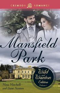 Cover image for Mansfield Park: The Wild and Wanton Edition, Volume 1