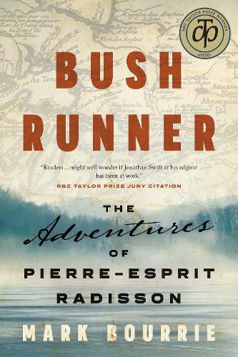 Cover image for Bush Runner: The Adventures of Pierre-Esprit Radisson