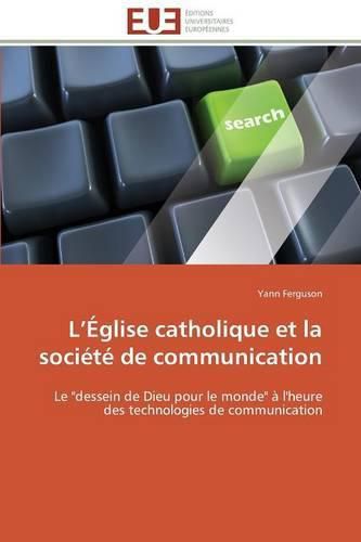 L  glise Catholique Et La Soci t  de Communication