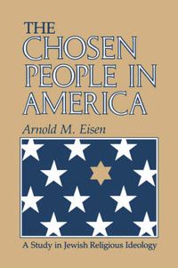 Cover image for The Chosen People in America: A Study in Jewish Religious Ideology