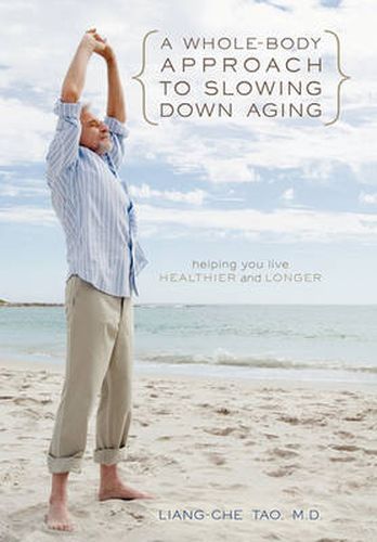 Cover image for A Whole-Body Approach to Slowing Down Aging: Helping You Live Healthier and Longer
