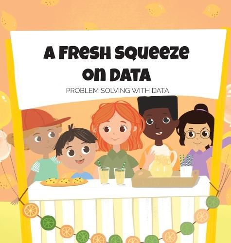 Cover image for A Fresh Squeeze on Data: Problem Solving with Data: Problem Solving with Data