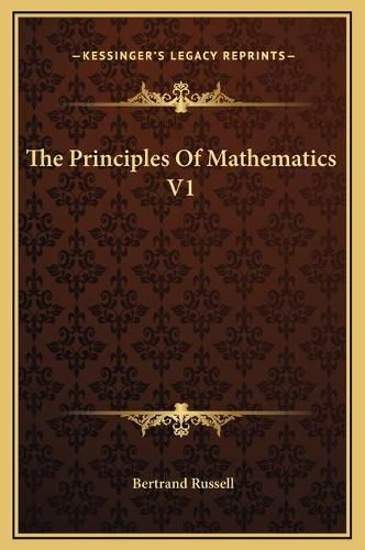 Cover image for The Principles of Mathematics V1