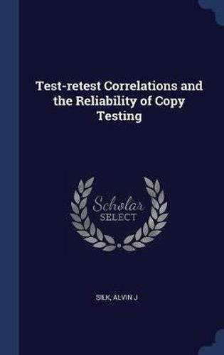 Cover image for Test-Retest Correlations and the Reliability of Copy Testing