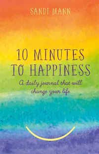 Cover image for Ten Minutes to Happiness: A daily journal that will change your life