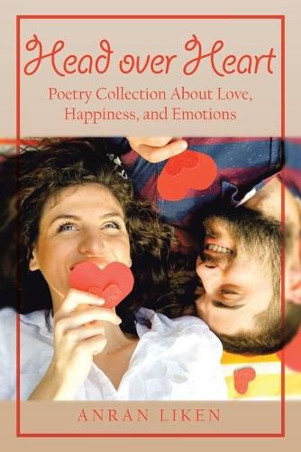 Cover image for Head over Heart: Poetry Collection About Love, Happiness, and Emotions