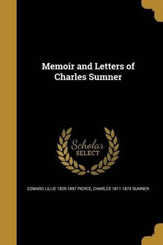 Cover image for Memoir and Letters of Charles Sumner