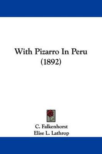 Cover image for With Pizarro in Peru (1892)