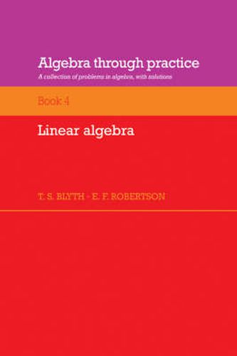 Cover image for Algebra Through Practice: Volume 4, Linear Algebra: A Collection of Problems in Algebra with Solutions