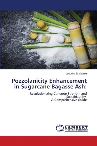 Cover image for Pozzolanicity Enhancement in Sugarcane Bagasse Ash