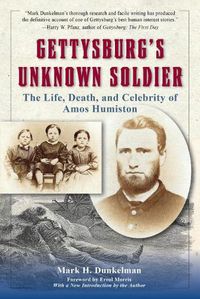 Cover image for Gettysburg'S Unknown Soldier: The Life, Death, and Celebrity of Amos Humiston