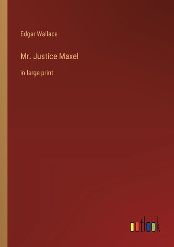 Cover image for Mr. Justice Maxel