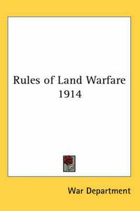 Cover image for Rules of Land Warfare 1914