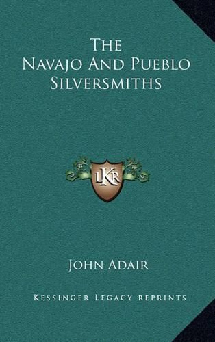 The Navajo and Pueblo Silversmiths