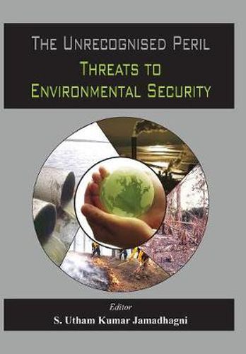 Cover image for The Unrecognised Peril: Threats to Environmental Security