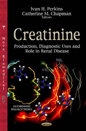 Cover image for Creatinine: Production, Diagnostic Uses & Role in Renal Disease