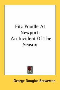 Cover image for Fitz Poodle at Newport: An Incident of the Season