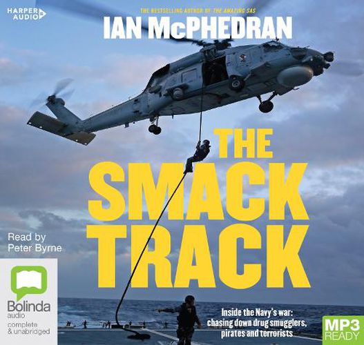 Cover image for The Smack Track: Inside the Navy's war: chasing down drug smugglers, pirates and terrorists