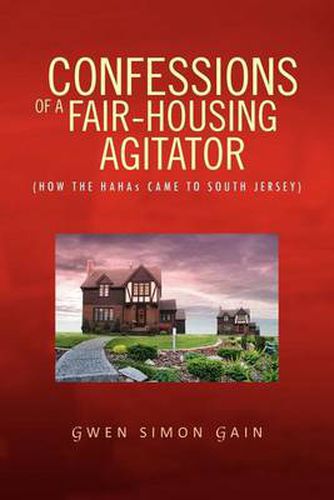 Cover image for Confessions of a Fair-Housing Agitator: How the Hahas Came to South Jersey