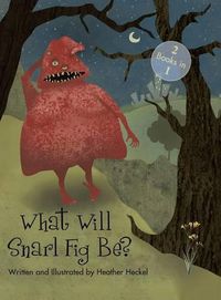 Cover image for What Will Snarl Fig Be? / Nutsy and Her Tree